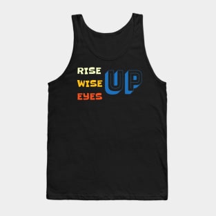 Rise Up Wise Up Eyes Up Cool Motivational Adults Tank Top